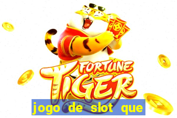 jogo de slot que ganha dinheiro de verdade