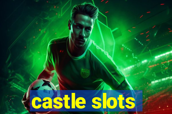 castle slots