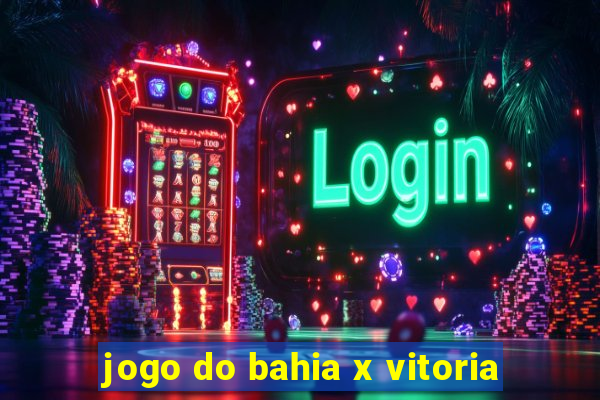 jogo do bahia x vitoria