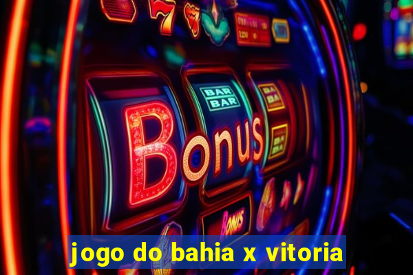 jogo do bahia x vitoria