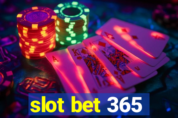 slot bet 365