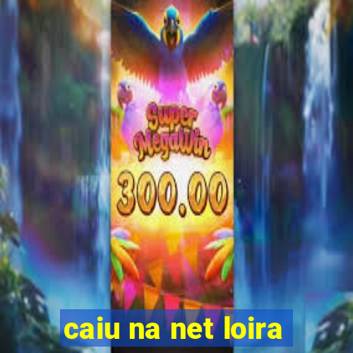 caiu na net loira