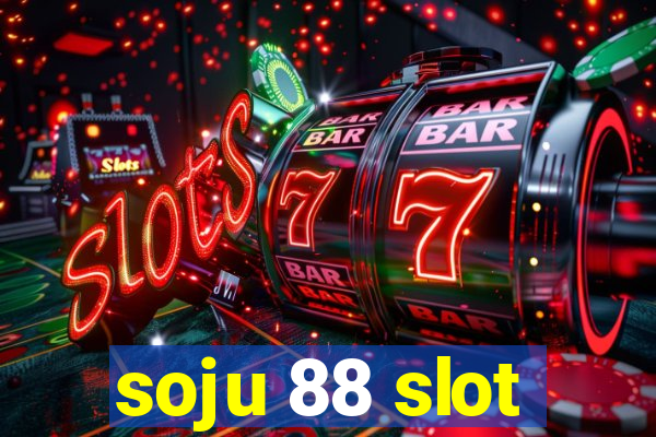 soju 88 slot