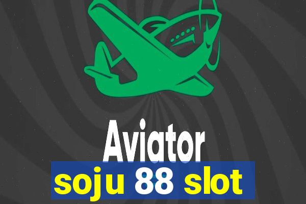 soju 88 slot