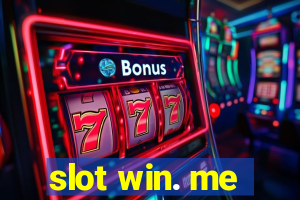 slot win. me