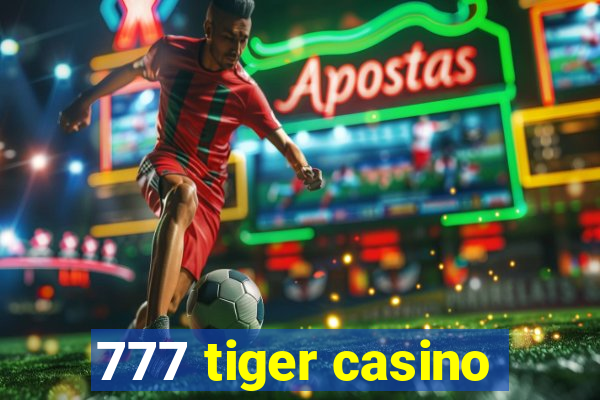 777 tiger casino