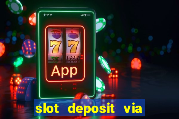 slot deposit via pulsa 3