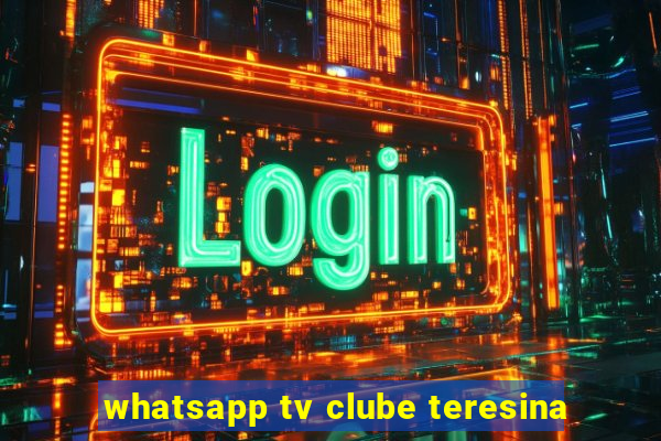 whatsapp tv clube teresina