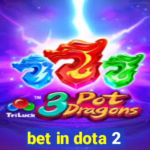 bet in dota 2