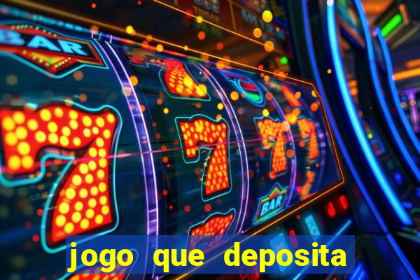 jogo que deposita r$ 5