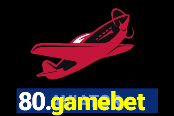 80.gamebet