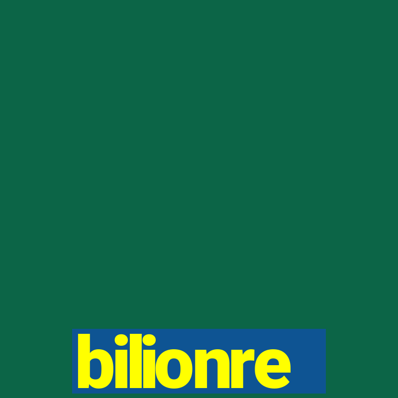 bilionre