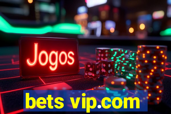 bets vip.com