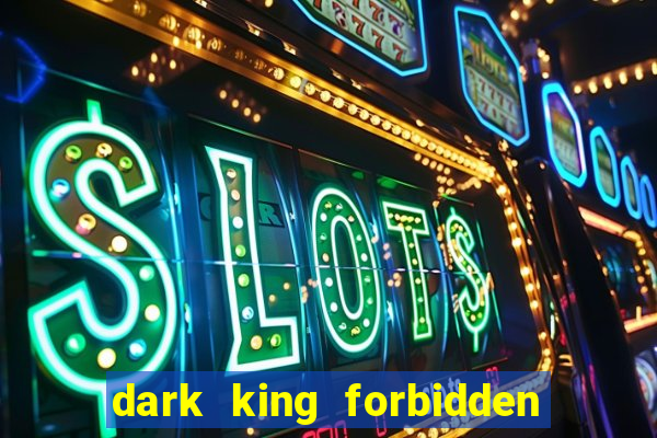 dark king forbidden riches slot rtp