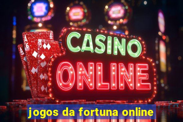 jogos da fortuna online