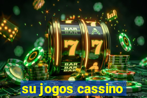 su jogos cassino