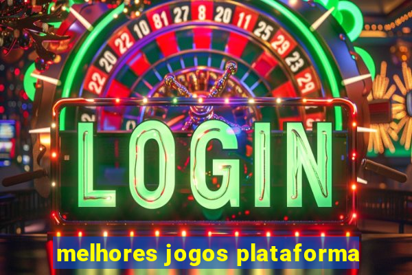 melhores jogos plataforma