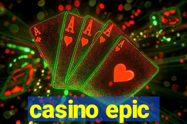 casino epic