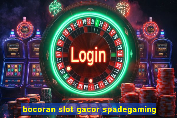 bocoran slot gacor spadegaming