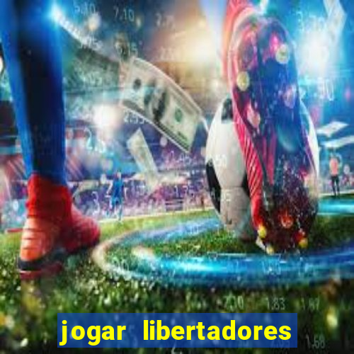 jogar libertadores na serie b