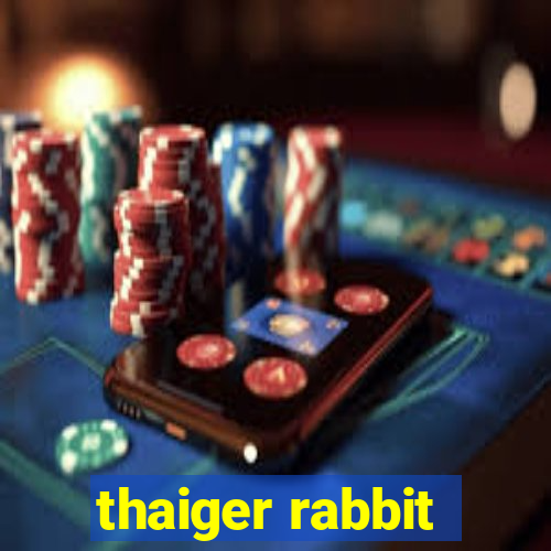 thaiger rabbit