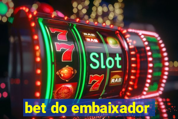 bet do embaixador