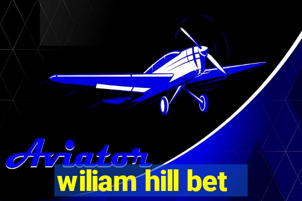 wiliam hill bet