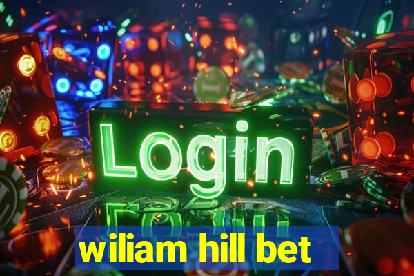 wiliam hill bet