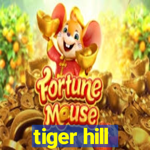 tiger hill