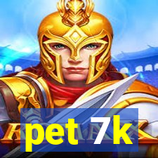 pet 7k