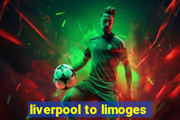 liverpool to limoges