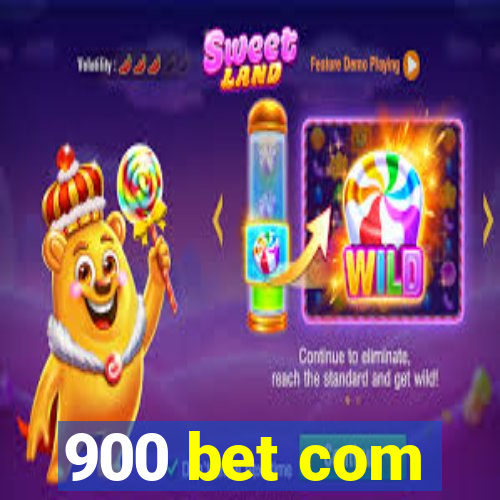 900 bet com