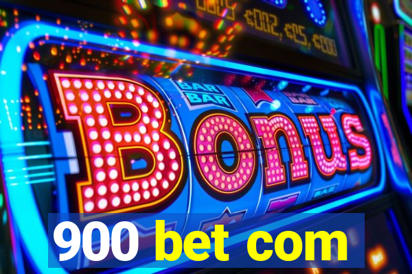 900 bet com