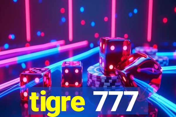 tigre 777