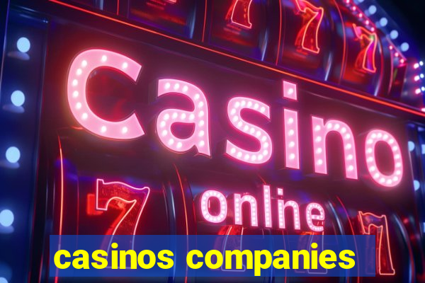 casinos companies