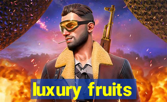 luxury fruits