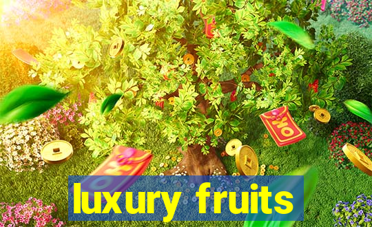 luxury fruits