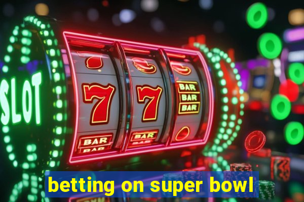 betting on super bowl