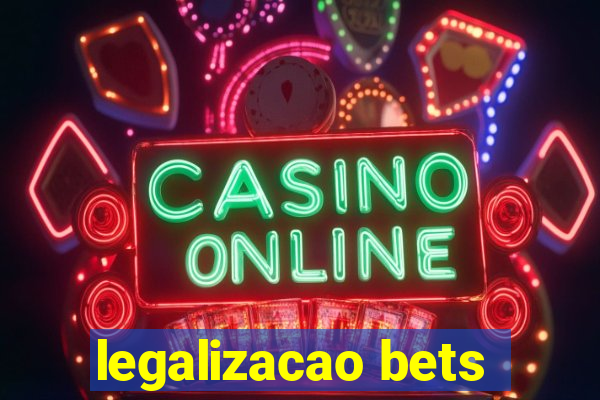 legalizacao bets