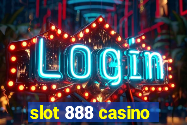 slot 888 casino