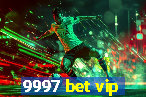 9997 bet vip