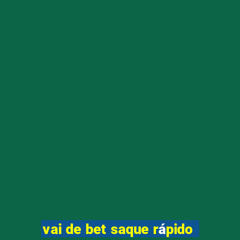 vai de bet saque rápido