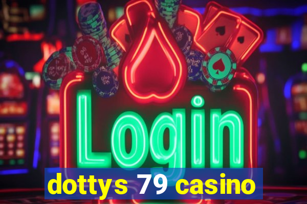 dottys 79 casino