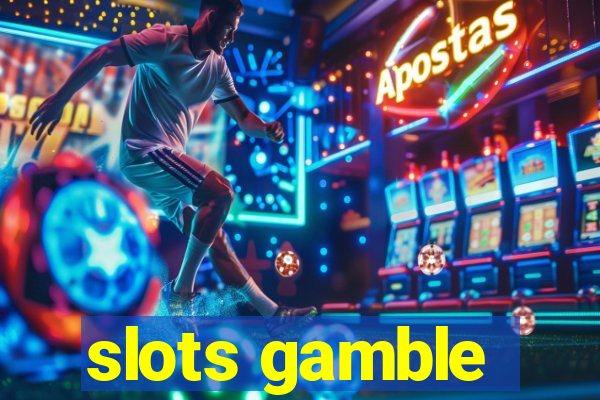 slots gamble