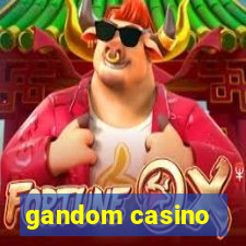 gandom casino