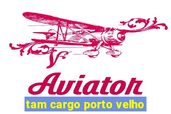 tam cargo porto velho