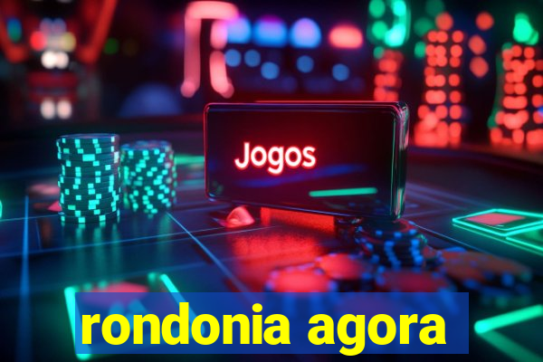 rondonia agora