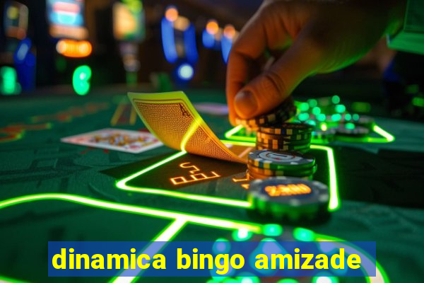 dinamica bingo amizade