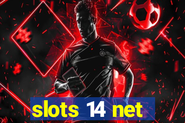 slots 14 net