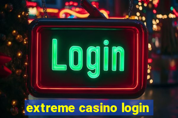 extreme casino login